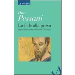La Fede Alla Prova. Riflessioni Sulla Lettera Di Giacomo La Fede Alla Prova. Riflessioni Sulla Lettera Di Giacomo