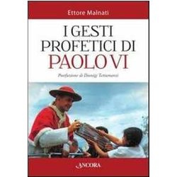 I Gesti Profetici Di Paolo Vi I Gesti Profetici Di Paolo Vi
