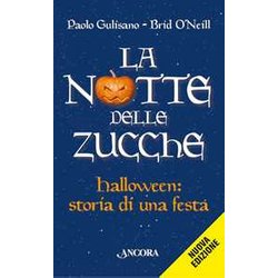 La Notte Delle Zucche. Halloween, Storia Di Una Festa