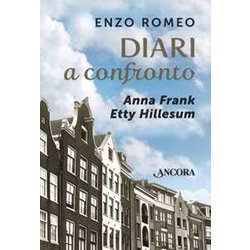 Diari A Confronto. Anna Frank, Etty Hillesum Diari A Confronto. Anna Frank, Etty Hillesum