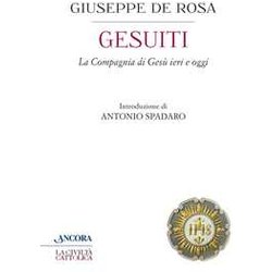 Gesuiti. La Compagnia Di Gesù Ieri E Oggi Gesuiti. La Compagnia Di Gesù Ieri E Oggi