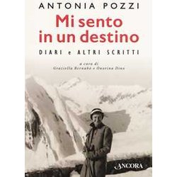 Mi Sento In Un Destino. Diari E Altri Scritti. Ediz. Critica Mi Sento In Un Destino. Diari E Altri Scritti. Ediz. Critica