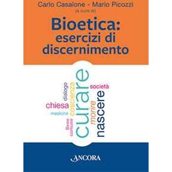 Bioetica. Esercizi Di Discernimento Bioetica. Esercizi Di Discernimento