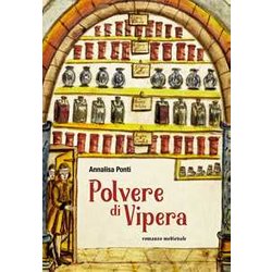Polvere Di Vipera. Romanzo Medievale. Ediz. Illustrata Polvere Di Vipera. Romanzo Medievale. Ediz. Illustrata