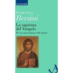 La Sapienza Del Vangelo. Per Un Rinnovamento Dello Spirito La Sapienza Del Vangelo. Per Un Rinnovamento Dello Spirito