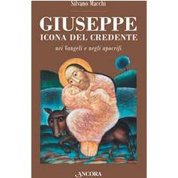 Giuseppe. Icona Del Credente Nei Vangeli E Negli Apocrifi Giuseppe. Icona Del Credente Nei Vangeli E Negli Apocrifi