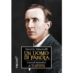 Un Uomo Di Parola. I Mondi Fantastici Di Tolkien Un Uomo Di Parola. I Mondi Fantastici Di Tolkien