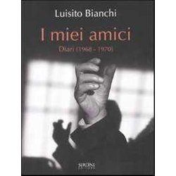 I Miei Amici. Diari (1968-1970) I Miei Amici. Diari (1968-1970)