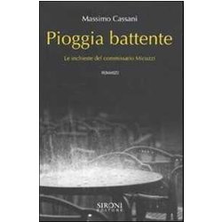 Pioggia Battente. Le Inchieste Del Commissario Micuzzi Pioggia Battente. Le Inchieste Del Commissario Micuzzi