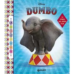 Dumbo. La Storia Del Nuovo Film. Librotti