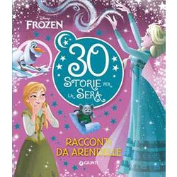 Frozen. Racconti Da Arendelle. 30 Storie Per La Sera. Ediz. A Colori