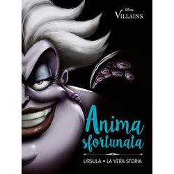 Anima Sfortunata. Ursula. La Vera Storia. Ediz. Illustrata