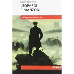 Leopardi E Manzoni. Il Viaggio Verso L'infinito Leopardi E Manzoni. Il Viaggio Verso L'infinito