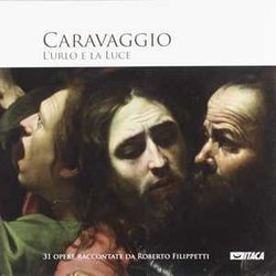 Caravaggio. L'urlo E La Luce. Ediz. Illustrata Caravaggio. L'urlo E La Luce. Ediz. Illustrata