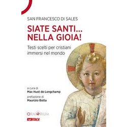 Siate Santi... Nella Gioia!. Testi Scelti Per Cristiani Immersi Nel Mondo Siate Santi... Nella Gioia!. Testi Scelti Per Cristiani Immersi Nel Mondo