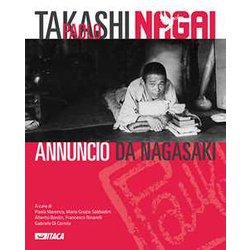 Takashi Paolo Nagai. Annuncio Da Nagasaki. Ediz. A Colori Takashi Paolo Nagai. Annuncio Da Nagasaki. Ediz. A Colori