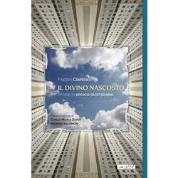 Il Divino Nascosto. Storie Di Eroico Quotidiano Il Divino Nascosto. Storie Di Eroico Quotidiano