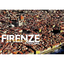 Firenze E Toscana. Ediz. Illustrata Firenze E Toscana. Ediz. Illustrata