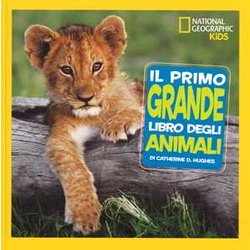 Il Primo Grande Libro Degli Animali. Ediz. A Colori Il Primo Grande Libro Degli Animali. Ediz. A Colori