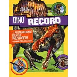 Dino Record. Le Più Straordinarie Creature Preistoriche Che Hanno Popolato La Terra. Ediz. A Colori Dino Record. Le Più Straordinarie Creature Preistoriche Che Hanno Popolato La Terra. Ediz. A Colori