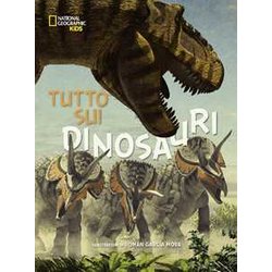 Tutto Sui Dinosauri. Ediz. A Colori