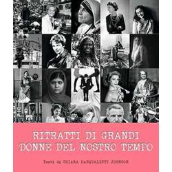 Ritratti Delle Grandi Donne Del Nostro Tempo. Ediz. Illustrata Ritratti Delle Grandi Donne Del Nostro Tempo. Ediz. Illustrata