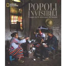 Popoli Invisibili. Viaggio Tra Le Minoranze Del Mondo. Ediz. A Colori Popoli Invisibili. Viaggio Tra Le Minoranze Del Mondo. Ediz. A Colori