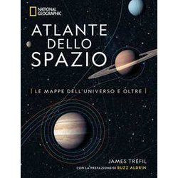 Atlante Dello Spazio. Le Mappe Dell'universo E Oltre Atlante Dello Spazio. Le Mappe Dell'universo E Oltre