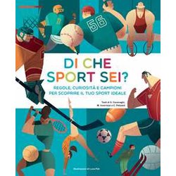 Di Che Sport Sei? Regole, Curiosità E Campioni Per Scoprire Il Tuo Sport Ideale Di Che Sport Sei? Regole, Curiosità E Campioni Per Scoprire Il Tuo Sport Ideale