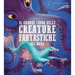 Il Grande Libro Delle Creature Fantastiche Del Mare