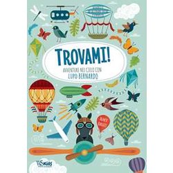 Trovami! Avventure Nel Cielo Con Lupo Bernardo