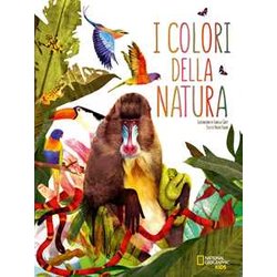 I Colori Della Natura. Nuova Ediz. I Colori Della Natura. Nuova Ediz.