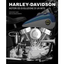 Harley-Davidson. Motori E Evoluzione Di Un Mito. Ediz. A Colori Harley-Davidson. Motori E Evoluzione Di Un Mito. Ediz. A Colori
