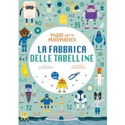 White Star Kids - La Fabbrica Delle Tabelline | Pazzi Per La Matematica | Libro Educativo Con Adesivi Per Bambini White Star Kids - La Fabbrica Delle Tabelline | Pazzi Per La Matematica | Libro Educativo Con Adesivi Per Bambini