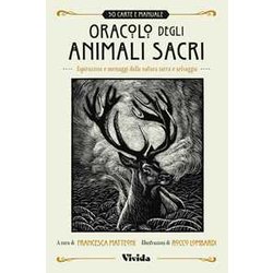 Oracolo Degli Animali Sacri. Ispirazioni E Messaggi Dalla Natura Sacra E Selvaggia. Vivida. Con Libro