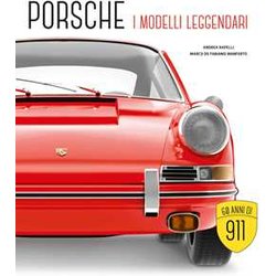 Porsche. I Modelli Leggendari. Ediz. Illustrata