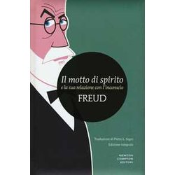 Il Motto Di Spirito E La Sua Relazione Con L'inconscio. Ediz. Integrale