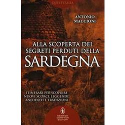 Alla Scoperta Dei Segreti Perduti Della Sardegna Alla Scoperta Dei Segreti Perduti Della Sardegna