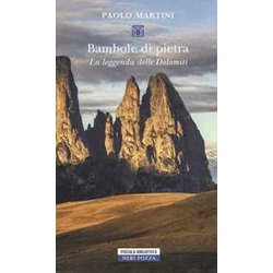 Bambole Di Pietra. La Leggenda Delle Dolomiti Bambole Di Pietra. La Leggenda Delle Dolomiti