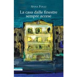 La Casa Dalle Finestre Sempre Accese La Casa Dalle Finestre Sempre Accese