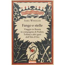 Fango E Stelle. Viaggio In Russia In Compagnia Di Puskin, Tolstoj E Altri Geni Dell'età Dell'oro Fango E Stelle. Viaggio In Russia In Compagnia Di Puskin, Tolstoj E Altri Geni Dell'età Dell'oro
