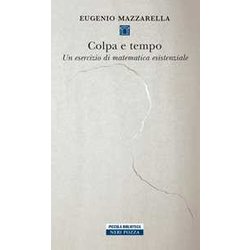 Colpa E Tempo. Un Esercizio Di Matematica Esistenziale Colpa E Tempo. Un Esercizio Di Matematica Esistenziale