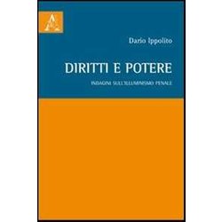 Diritti E Potere. Indagini Sull'illuminismo Penale Diritti E Potere. Indagini Sull'illuminismo Penale