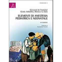 Elementi Di Anestesia Pediatrica E Neonatale Elementi Di Anestesia Pediatrica E Neonatale