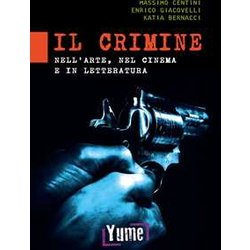 Il Crimine Nell'arte, Nel Cinema E In Letteratura Il Crimine Nell'arte, Nel Cinema E In Letteratura