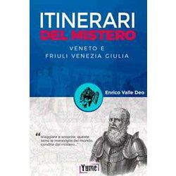Itinerari Del Mistero. Veneto E Friuli Venezia Giulia Itinerari Del Mistero. Veneto E Friuli Venezia Giulia