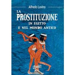 La Prostituzione In Egitto E Nel Mondo Antico La Prostituzione In Egitto E Nel Mondo Antico