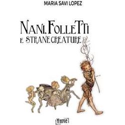 Nani, Folletti E Strane Creature Nani, Folletti E Strane Creature