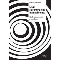 Studi Sull'immagine In Movimento. Dalle Avanguardie A Youtube: 1 Studi Sull'immagine In Movimento. Dalle Avanguardie A Youtube: 1