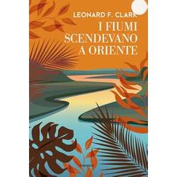 I Fiumi Scendevano A Oriente I Fiumi Scendevano A Oriente